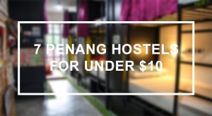 penang, penang hostels, penang malaysia